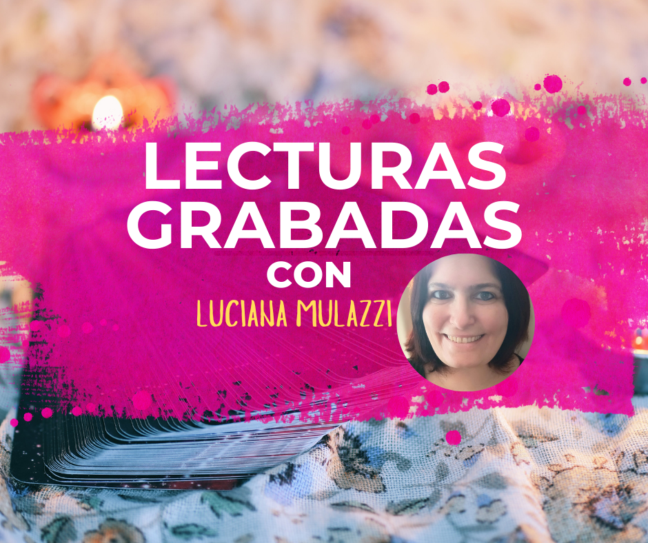 Lectura de Tarot (Video-Pregrabado con Luciana Mulazzi)