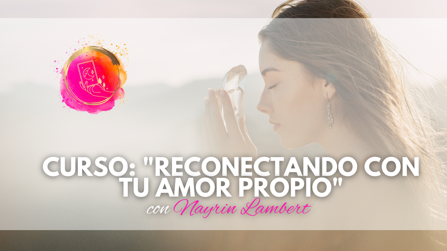 Curso Intensivo: "Reconectando con Tu Amor Propio"
