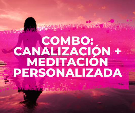 Combo: Canalización + Meditación Personalizada
